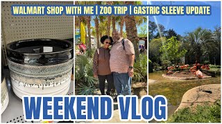 WEEKEND VLOG | WALMART SHOP WITH ME | DAY TRIP TO THE ZOO | GASTRIC SLEEVE SURGERY UPDATE | VSG