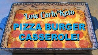 Low Carb/Keto PIZZA BURGER CASSEROLE!  Low Carb Casserole Recipe!  Keto Casserole Recipe!