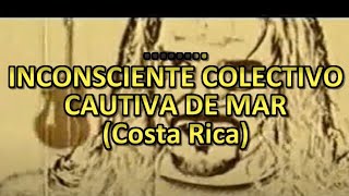 Inconsciente Colectivo - Cautiva de Mar [KARAOKE]