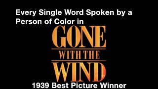 Every Single Word Spoken by a Person of Color in &quot;Gone With the Wind&quot;