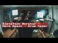 Elevation Worship - Here Again - Drum Cover