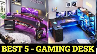 Top 5 Best Gaming Desk in 2025