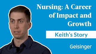 Keith Peachey's Journey: From Career Change to Geisinger Nurse | Geisinger School of Nursing