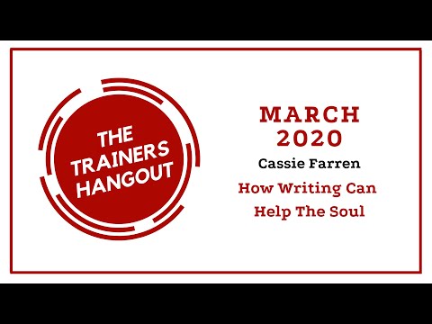 Trainers Hangout (March 2020) Cassie Farren: How Writing Can Help The Soul — video featuring Cassie Welford