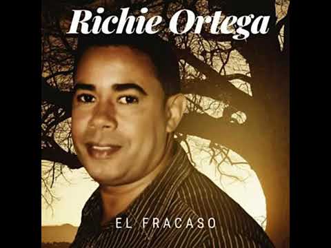 Richie ortega El Fracaso
