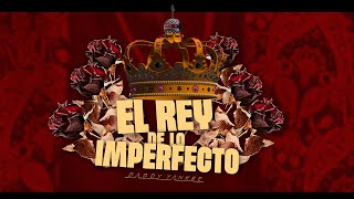 EL REY DE LO IMPERFECTO Music Video