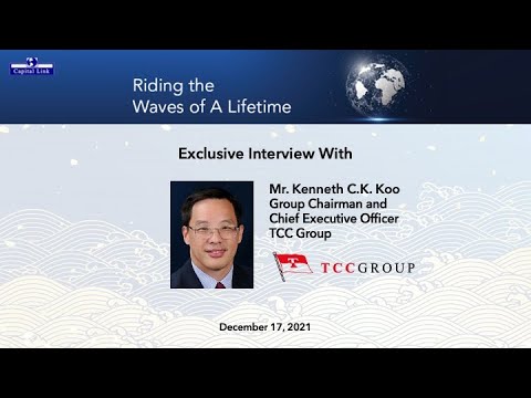 Kenneth C.K. Koo, Group Chairman and CEO of TCC Group, on Riding the Waves of A Lifetime