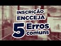 Inscrição Encceja 2019: 5 Erros Que Você Não Pode Cometer