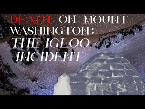 Death on Mt. Washington: The Igloo Incident