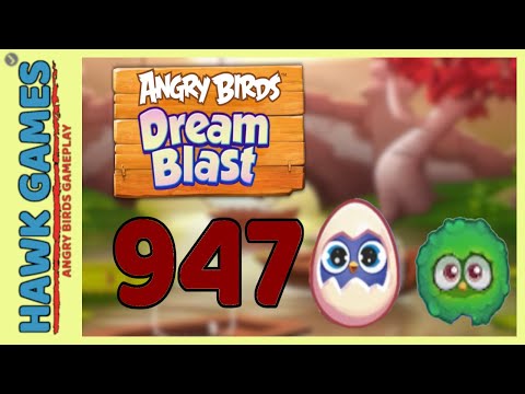 Angry Birds Dream Blast Level 947 Extreme - Walkthrough, No Boosters