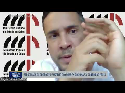 Atropelada de propósito, suspeito do crime em Orizona vai continuar preso