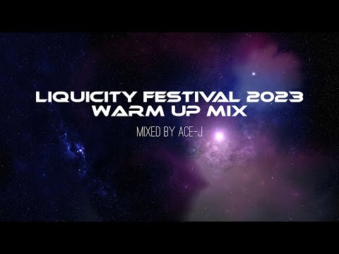 Liquicity Festival 2023 Warm Up Mix (Mixed By Ace-J)