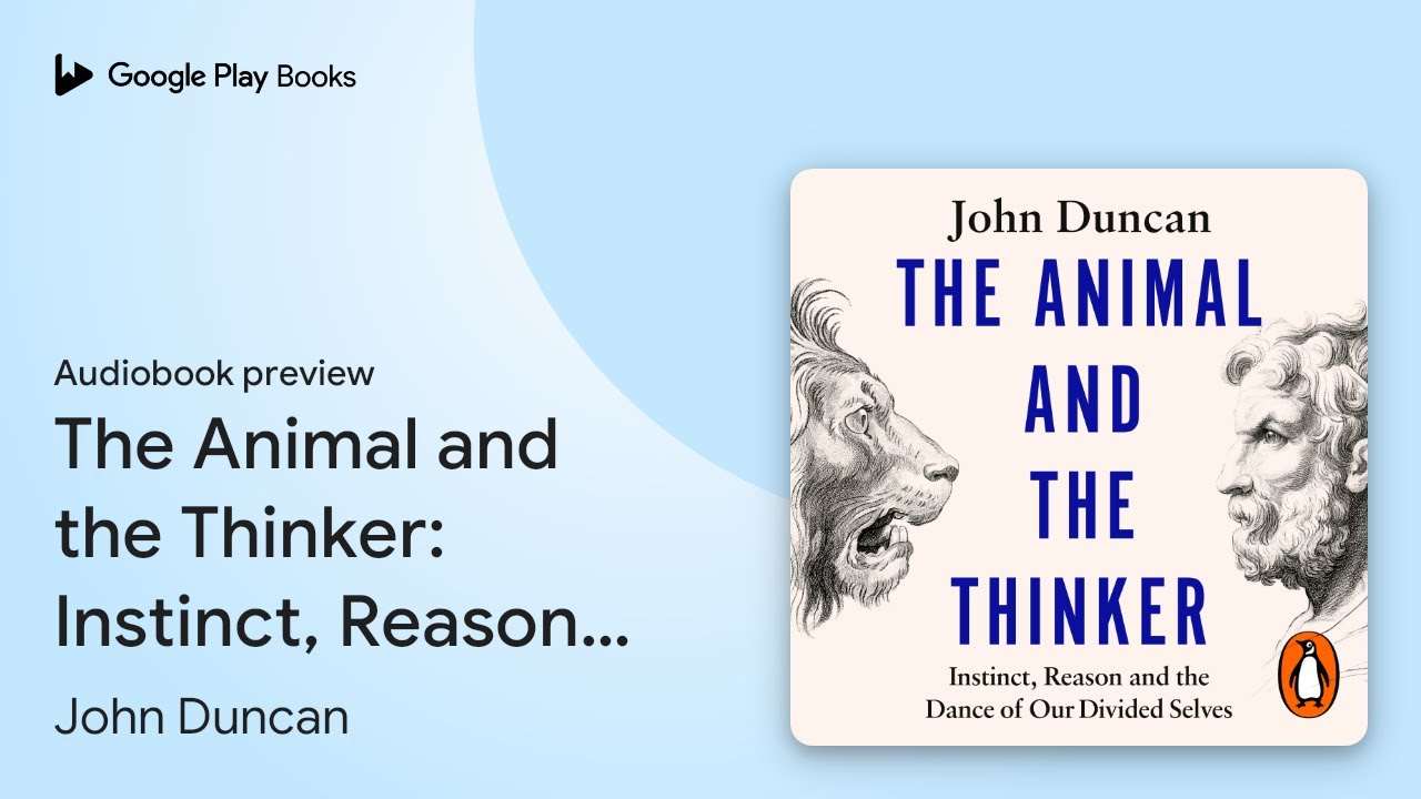 The Animal and the Thinker: Instinct, Reason… by John Duncan · Audiobook preview