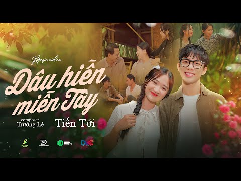 Dâu hiền miền Tây - Tiến Tới