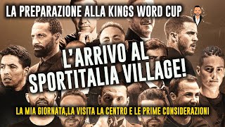 KINGS WORD CUP! L'ARRIVO IN RITIRO ALLO SPORTITALIA VILLAGE #calcio #iltattico #
