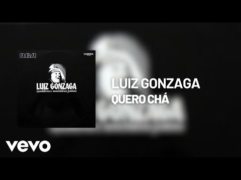 Quero Chá - Luiz Gonzaga