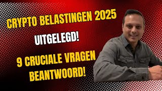Crypto Belastingen Uitgelegd 2025 | 9 Essentiële Vragen Beantwoord!