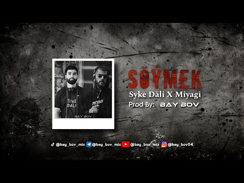 Syke Dali X Miyagi - Söýmek [BAY BOV MIX]