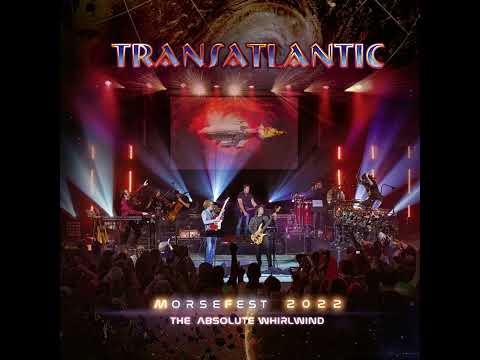 Transatlantic - Live at Morsefest 2022: The Absolute Whirlwind (Full Album)