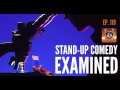STAND UP COMEDY EXAMINED EP 119