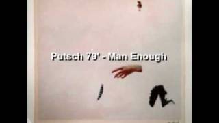 Putsch 79' - Man Enough