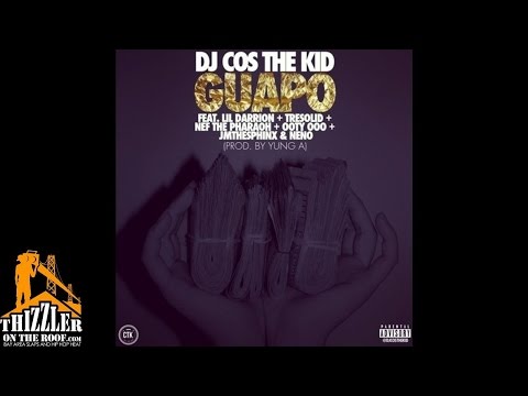 DJ Cos The Kid ft. Nef The Pharaoh, Lil Darrion, TreSolid, Ooty Ooo, JM The Sphinx, Neno - Guapo [Th