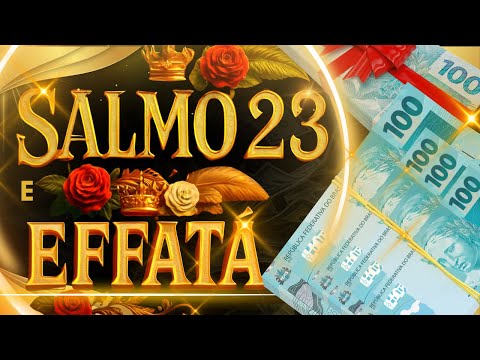 🔓 EFATÁ e o  Salmo 23 Que Abre Portas de Riqueza Imediata! (Você Nunca Ouviu Assim!)