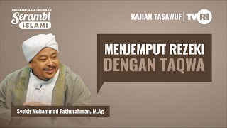 Download lagu Serambi Islami [108] MENJEMPUT REZEKI DENGAN TAQWA | Kajian Tasawuf mp3
