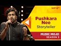 Pushkara Nee When Evil Plays Storyteller Music Mojo Season 5 Kappa TV