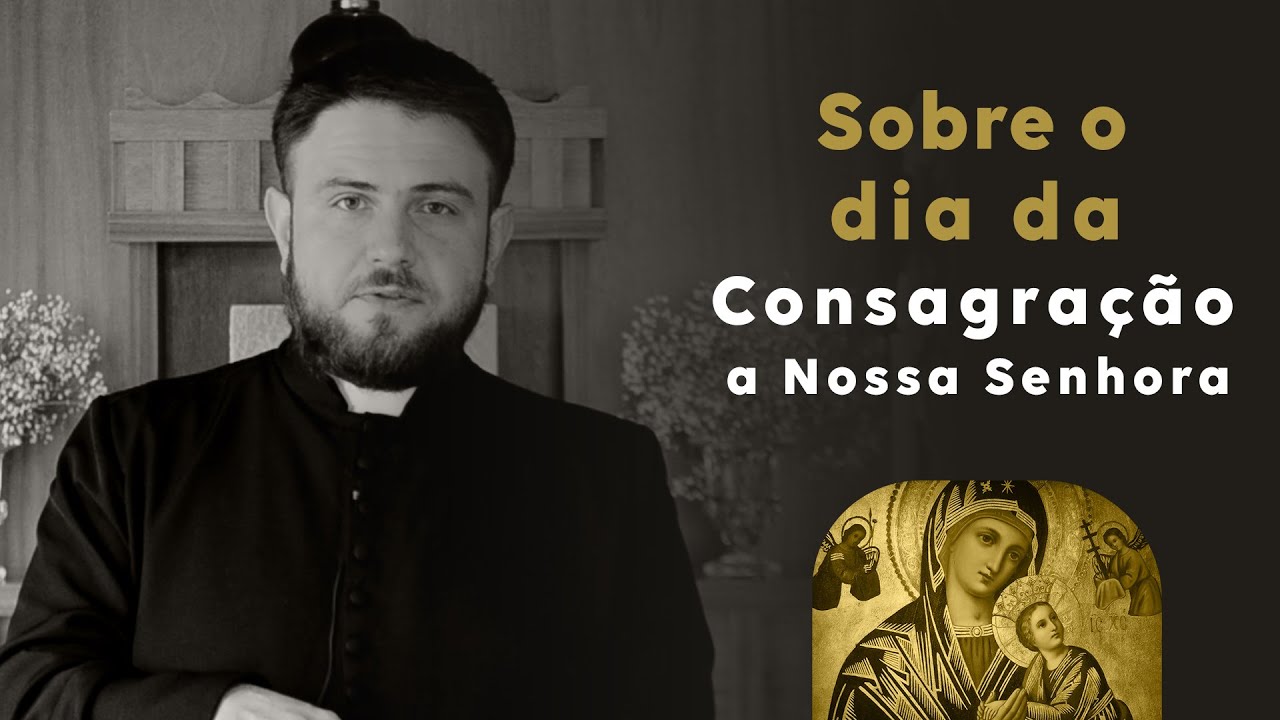 Esclarecendo algumas dúvidas sobre o dia da Consagração a Nossa Senhora  | Padre Mario Sartori