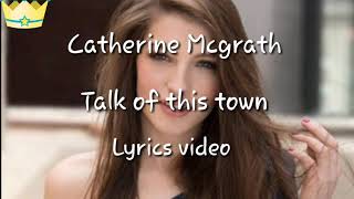 Talk of this town (Lyrics video) Catherine Mcgrath