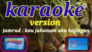 Download lagu Karaoke version.jamrud : kau jahanam aku bajingan mp3 Download lagu Karaoke version.jamrud : kau jahanam aku bajingan mp3