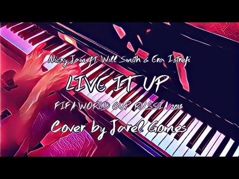 Nicky Jam ft Will Smith & Era Istrefi - Live It Up [FIFA World Cup Russia 2018] (Jarel Gomes Piano)
