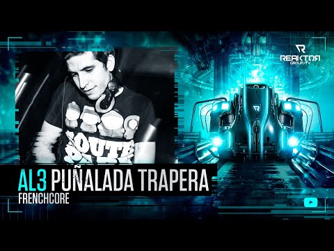 🔵 ReaktorGroupTV 📺:   🔹️AL3 / Puñalada Trapera ®️ /🔊Frenchcore