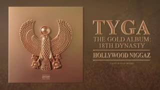 Tyga - HOLLYWOOD NIGGAZ (Audio)