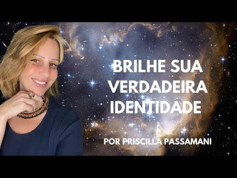 BRILHE SUA VERDADEIRA IDENTIDADE | PRIS PASSAMANI