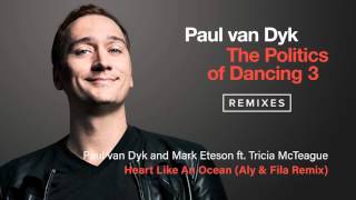 Paul van Dyk & Mark Eteson feat. Tricia McTeague - Heart Like An Ocean (Aly & Fila Remix) [Official]