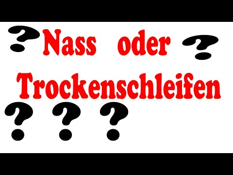 Nass oder Trockenschleifen