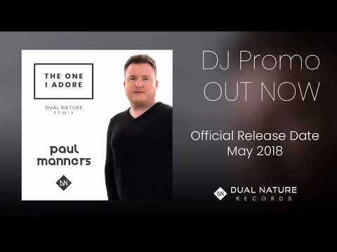 Paul Manners - The One I Adore (Dual Nature Radio Edit)