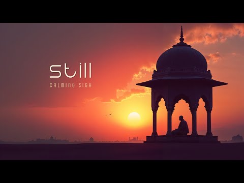 STILL | Calm And Peaceful Music For Deep Meditation And Energy Cleansing | 528Hz
