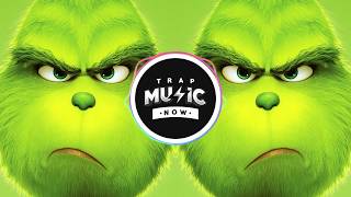 THE GRINCH (OFFICIAL TRAP REMIX) You&#39;re A Mean One Mr. Grinch!