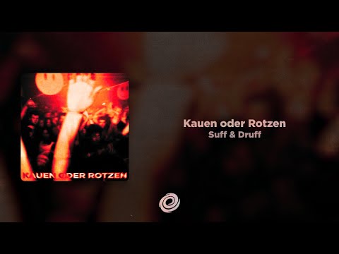 Suff & Druff - Kauen oder Rotzen