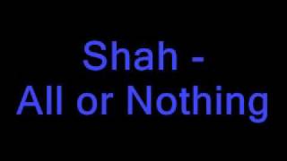 Shah - All or Nothing