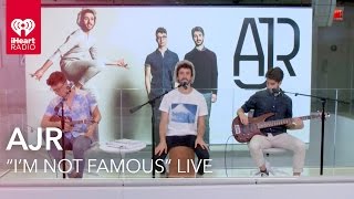 AJR - "I'm Not Famous" (Acoustic) | iHeartRadio Live