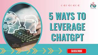 5 Powerful Ways to Leverage ChatGPT for Business and Productivity