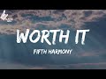 Fifth Harmony Worth It Lyrics