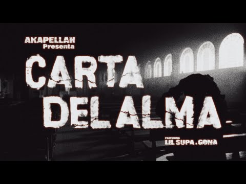 Akapellah, Lil Supa, Gona - Carta Del Alma