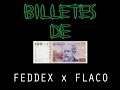 Billetes de 100 - Feddex  X Flaco