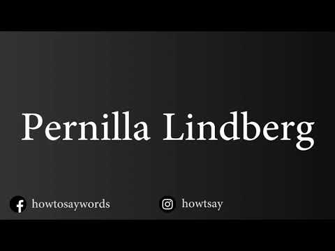 How To Pronounce Pernilla Lindberg