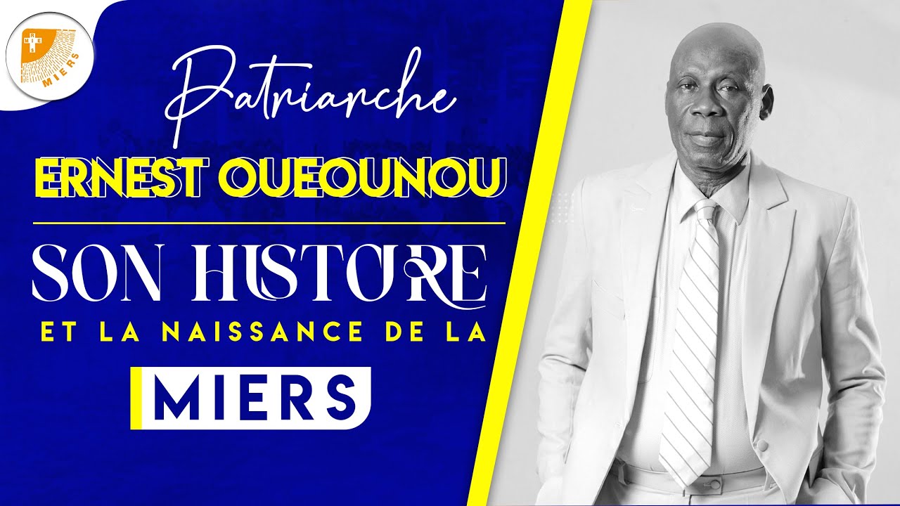 Documentaire Patriarche Ernest OUEOUNOU
